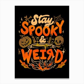 Stay Spooky and Weird - Dark Cute Evil Halloween Pumpkin Lettering Gift 1 Canvas Print