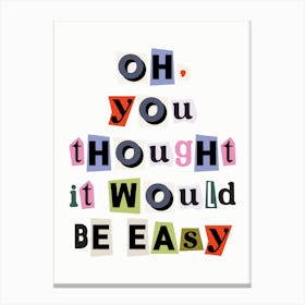 Oh you thought it would be easy quote, ransom, cut outs, newspaper, vintage, retro, maximal, affirmations, quotes, saying, phrase, motivating, inspiring, cool, mood, vibing Toile