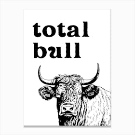 Total Bull Funny Quote Poster Canvas Print