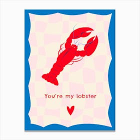 You're My Lobster Romantic Canvas Print