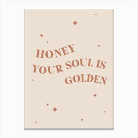 Honey Your Soul Is Golden Bohemian Neutral Quote Wall Canvas Print