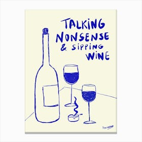 Talking Nonsense And Sipping Wine  Kitchen Poster Print Canvas Print