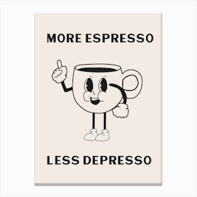 More Espresso Less Depresso Canvas Print
