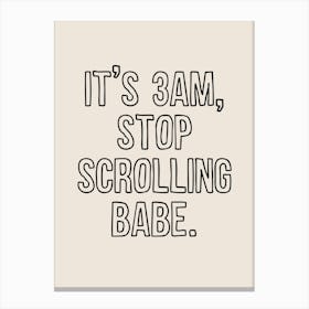 Stop Scrolling Canvas Print