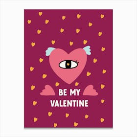 Be My Valentine Canvas Print