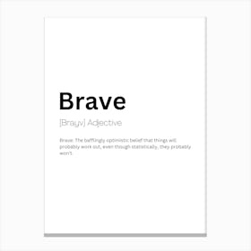 Brave Definition Meaning Canvas Print