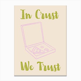 In Crust We Trust Poster Green & Lilac Canvas Print