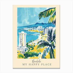 My Happy Place Honolulu 1 Travel Poster Canvas Print