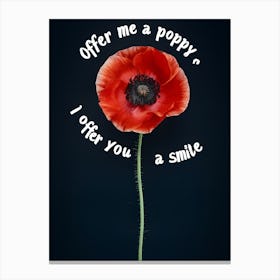 Offer Me A Poppy Offer You A Smile Canvas Print