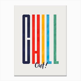 Chill Out Colorful Letters Canvas Print