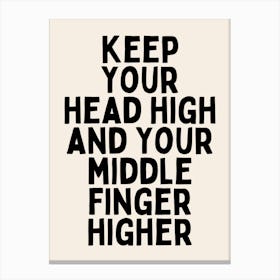 Keep Your Head High And Your Middle Finger Higher |Oatmeal And Black Canvas Print