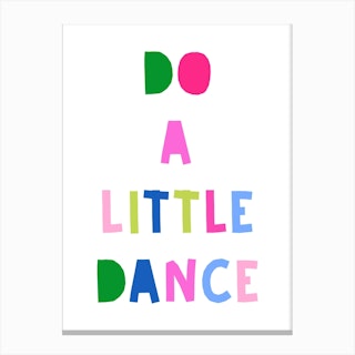 Do A Little Dance Canvas Print
