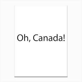 Canada Quote 11 Canvas Print