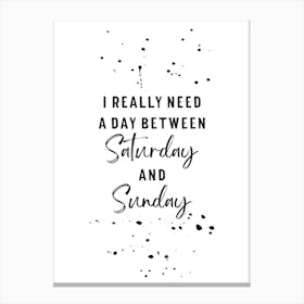 Day Between Saturday And Sunday Canvas Print