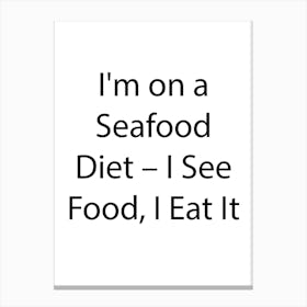 Funny Food Quote 6 Canvas Print
