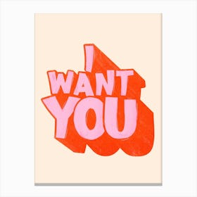 I Want You Canvas Print