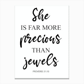 She Is Far More Precious Than Jewels Proverbs 31 v 10 Canvas Print
