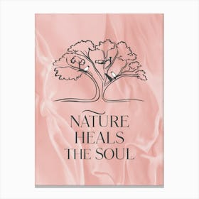 Nature Heals The Soul Canvas Print