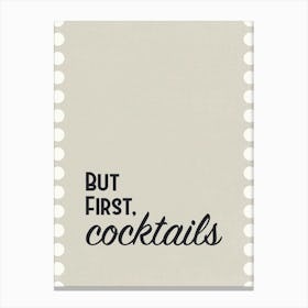 But First Cocktails Canvas Print