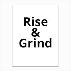 Rise And Grind 1 Canvas Print