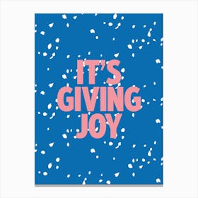 It'S Giving Joy 1 Canvas Print