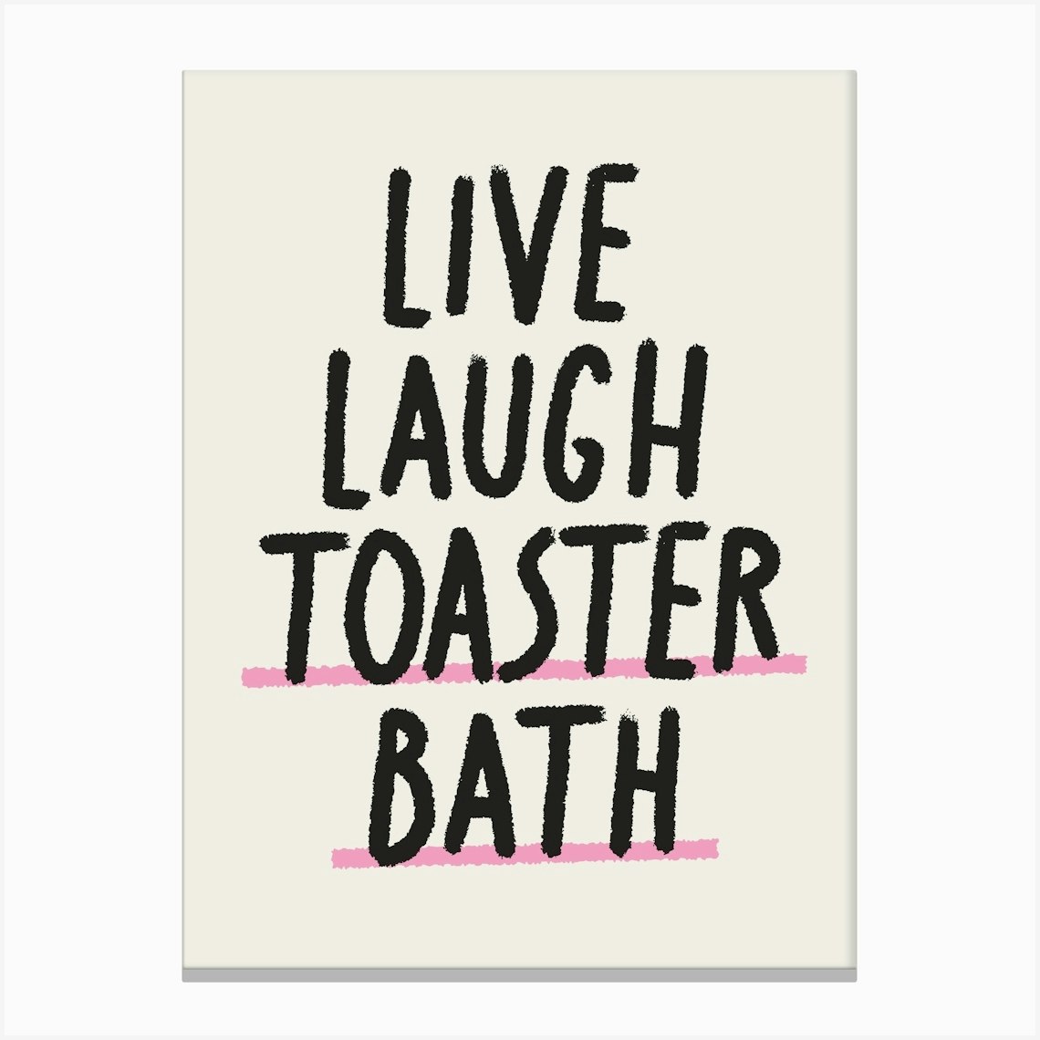 Live Laugh Toaster Bath Canvas Print by YOHUGA