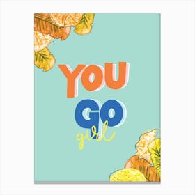 You Go Girl tropical print. Canvas Print