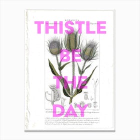 Thistle Be The Day Vintage Canvas Print