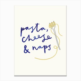 Pasta, Cheese and Naps Canvas Print