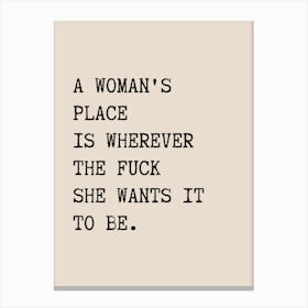 A Woman's Place Print - Strong Woman Quote Canvas Print