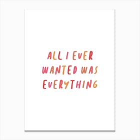 Everything Script Quote Canvas Print