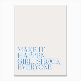 Make It Happen Girl Canvas Print