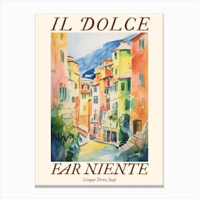 Il Dolce Far Niente Cinque Terre, Italy Watercolour Streets 2 Poster Canvas Print