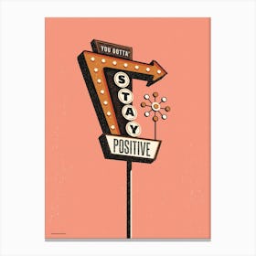 Stay Positive Inspirational Retro Las Vegas Motel Road Sign Art Print Canvas Print