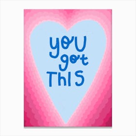 You Got This (Pink) Canvas Print