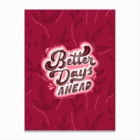 Better Days Ahead Canvas Print