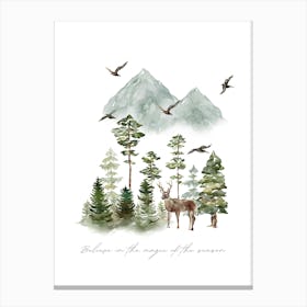 Believe In The Magic Of The Forest Canvas Print