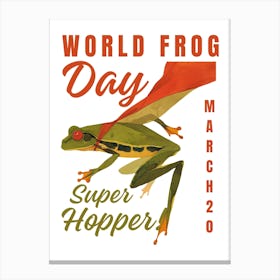Super Hopper World Frog Day 1 Canvas Print