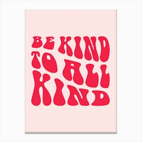 Be Kind To All Kind Lienzos