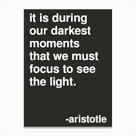 Darkest Moments Aristotle Quote Statement In Black Canvas Print