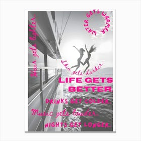 Life Gets Better 1 Canvas Print