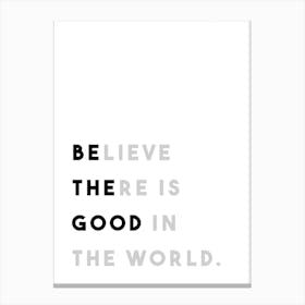 Be The Good In The World Canvas Print