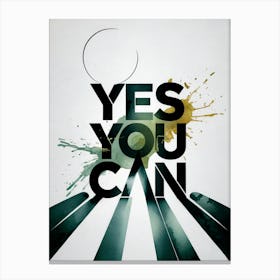 "Yes You Can - Bold Motivational Ink Art for Office or Study" Art Style: Minimalist typography with abstract ink splashes. Room: Perfect for office, study, or workspace. Canvas Print