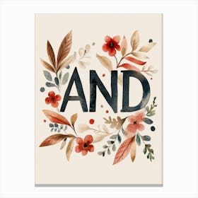 And (Floral) Canvas Print