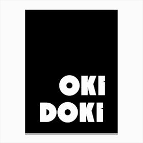 Oki Doki Black And White Typography Canvas Print