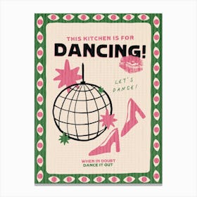 This Kitchen Is For Dancing No. 4 Canvas Print