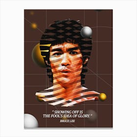 Quote In Ribbon Famous People Bruce Lee ― Showing Off Is The Fool S Idea Of Glory Canvas Print