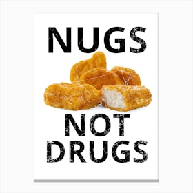 Nugs Not Drugs Canvas Print