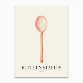Kitchen Staples Ladle 1 Canvas Print