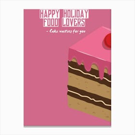 Happy Holiday Food Lovers Cake Waiting For You Canvas Print